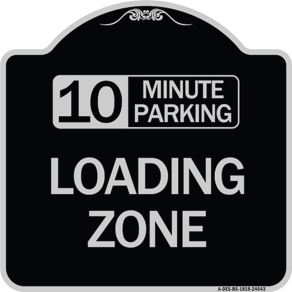 Signmission 10 Minute Parking Loading Zone Heavy-Gauge Aluminum Architectural Sign, 18" x 18", BS-1818-24643 A-DES-BS-1818-24643 - main